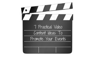 7 Practical Ideas to Use Videos to Promote Your Events